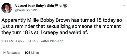 «Милли Бобби Браун сегодня исполнилось 18 лет, это просто напоминание, что сексуализировать кого-то сразу при достижении совершеннолетия — до сих пор жутко и странно»