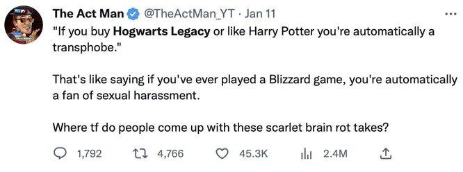 «Если вы купите Hogwarts Legacy или если вам нравится "Гарри Поттер", значит вы трансофоб». Это как сказать: «Вы поддерживаете сексуальные домогательства, если когда-либо играли в игры от Blizzard». Почему люди вообще делают подобные умозаключения?»