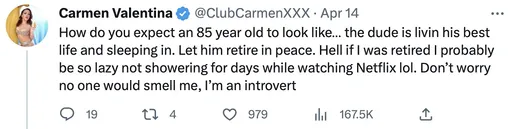 «Как вы представляете себе 85-летнего человека? Он живет свою лучшую жизнь и высыпается. Оставьте его в покое. Если бы я была на пенсии, я бы, наверное, была такая ленивая, что днями не мылась бы и смотрела Netflix. И не беспокоилась бы, что от меня пахнет, ведь я интроверт»