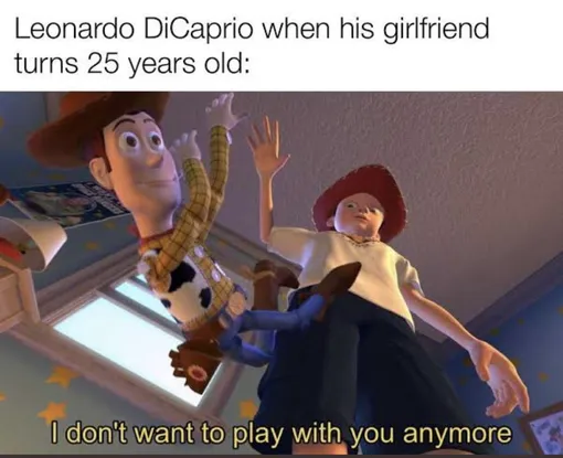 Леонардо ДиКаприо, когда его девушке исполняется 25: «Я больше не хочу с тобой играть»