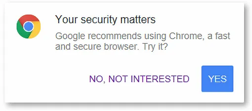 «Google рекомендует использовать Chrome — быстрый и безопасный браузер. Попробуете?»